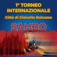 1st INTERNATIONAL SAMBO TOURNAMENT “City of Cinisello Balsamo”
